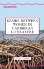 Desire Between Women in Caribbean Literature - Book