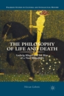 The Philosophy of Life and Death : Ludwig Klages and the Rise of a Nazi Biopolitics - Book
