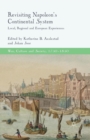 Revisiting Napoleon’s Continental System : Local, Regional and European Experiences - Book