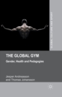 The Global Gym : Gender, Health and Pedagogies - Book