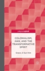 Colonialism, Han, and the Transformative Spirit - Book