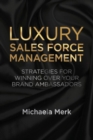 Luxury Sales Force Management : Strategies for Winning Over Your Brand Ambassadors - Book