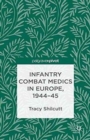 Infantry Combat Medics in Europe, 1944-45 - Book
