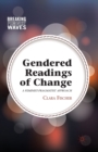 Gendered Readings of Change : A Feminist-Pragmatist Approach - Book