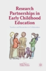 Research Partnerships in Early Childhood Education : Teachers and Researchers in Collaboration - Book