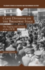 Class Divisions on the Broadway Stage : The Staging and Taming of the I.W.W. - Book