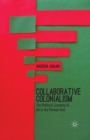Collaborative Colonialism : The Political Economy of Oil in the Persian Gulf - Book