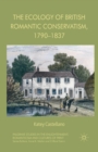 The Ecology of British Romantic Conservatism, 1790-1837 - Book
