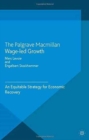 Wage-Led Growth : An Equitable Strategy for Economic Recovery - Book