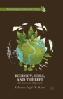 Ecology, Soils, and the Left : An Ecosocial Approach - Book