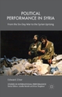 Political Performance in Syria : From the Six-Day War to the Syrian Uprising - Book
