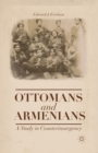 Ottomans and Armenians : A Study in Counterinsurgency - Book
