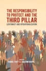 The Responsibility to Protect and the Third Pillar : Legitimacy and Operationalization - Book