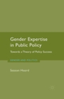 Gender Expertise in Public Policy : Towards a Theory of Policy Success - Book