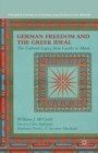 German Freedom and the Greek Ideal : The Cultural Legacy from Goethe to Mann - Book