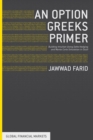 An Option Greeks Primer : Building Intuition with Delta Hedging and Monte Carlo Simulation using Excel - Book