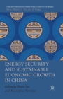 Energy Security and Sustainable Economic Growth in China - Book