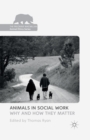 Animals in Social Work : Why and How They Matter - Book
