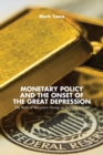 Monetary Policy and the Onset of the Great Depression : The Myth of Benjamin Strong as Decisive Leader - Book