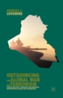Outsourcing the Global War on Terrorism : Private Military Companies and American Intervention in Iraq and Afghanistan - Book