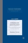 American Sociology : From Pre-Disciplinary to Post-Normal - Book