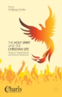The Holy Spirit and the Christian Life : Historical, Interdisciplinary, and Renewal Perspectives - Book