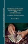 Emerging Capitalism in Central Europe and Southeast Asia : A Comparison of Political Economies - Book