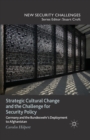 Strategic Cultural Change and the Challenge for Security Policy : Germany and the Bundeswehr's Deployment to Afghanistan - Book