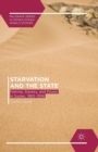 Starvation and the State : Famine, Slavery, and Power in Sudan, 1883-1956 - Book