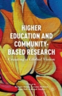 Higher Education and Community-Based Research : Creating a Global Vision - Book