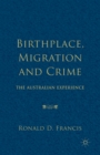 Birthplace, Migration and Crime : The Australian Experience - Book