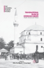 Transnational Islam in Interwar Europe : Muslim Activists and Thinkers - Book