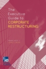 The Executive Guide to Corporate Restructuring - Book