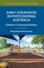 Early Childhood in Postcolonial Australia : Children's Contested Identities - Book