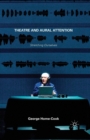 Theatre and Aural Attention : Stretching Ourselves - Book