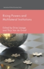 Rising Powers and Multilateral Institutions - Book