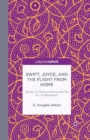 Swift, Joyce, and the Flight from Home : Quests of Transcendence and the Sin of Separation - Book