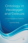 Ontology in Heidegger and Deleuze : A Comparative Analysis - Book