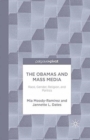 The Obamas and Mass Media : Race, Gender, Religion, and Politics - Book
