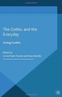 The Gothic and the Everyday : Living Gothic - Book