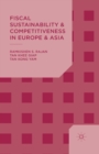 Fiscal Sustainability and Competitiveness in Europe and Asia - Book