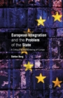European Integration and the Problem of the State : A Critique of the Bordering of Europe - Book