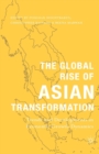 The Global Rise of Asian Transformation : Trends and Developments in Economic Growth Dynamics - Book
