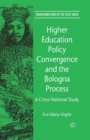 Higher Education Policy Convergence and the Bologna Process : A Cross-National Study - Book