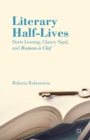 Literary Half-Lives : Doris Lessing, Clancy Sigal, and Roman a Clef - Book