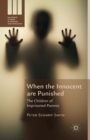 When the Innocent are Punished : The Children of Imprisoned Parents - Book