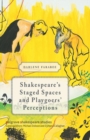 Shakespeare's Staged Spaces and Playgoers' Perceptions - Book