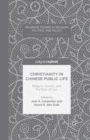 Christianity in Chinese Public Life: Religion, Society, and the Rule of Law - Book