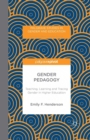 Gender Pedagogy : Teaching, Learning and Tracing Gender in Higher Education - Book