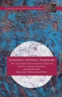 Authority without Territory : The Aga Khan Development Network and the Ismaili Imamate - Book